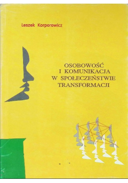 Osobowość i komunikacja w społeczeństwie transformacji