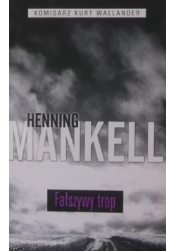 Komisarz Kurt Wallander Tom 5 Fałszywy trop