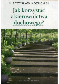Jak korzystać z kierownictwa duchowego