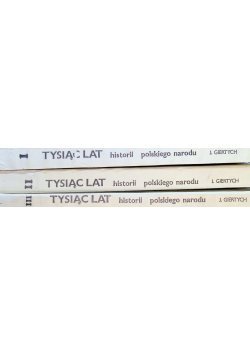 Tysiąc lat historii polskiego narodu Tom I do III