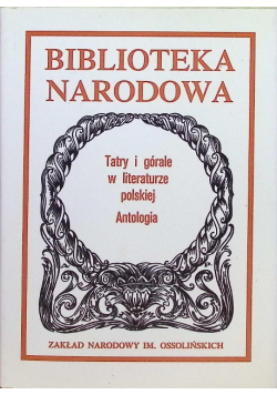 Tatry i górale w literaturze polskiej Antologia