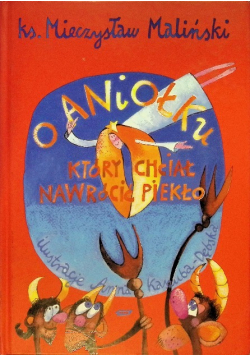 O aniołku który chciał nawrócić piekło
