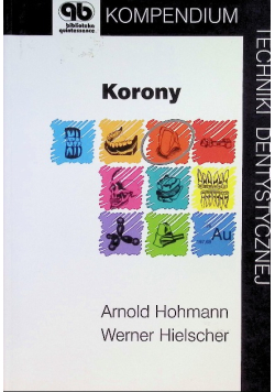 Kompendium techniki dentystycznej Korony