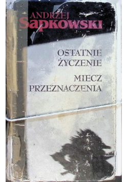 Ostatnie życzenie / Miecz przeznaczenia