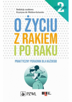 O Życiu z Rakiem I Po Raku