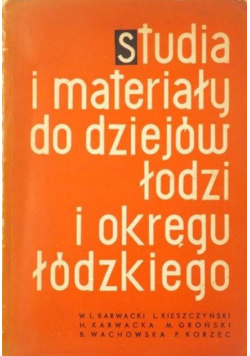 Studia i materiały do dziejów Łodzi i okręgu łódzkiego