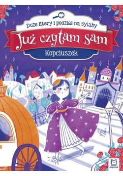 Już czytam sam Kopciuszek Duże litery i podział na sylaby