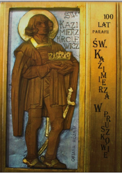 100 lat Parafii Św. Kazimierza w Pruszkowie
