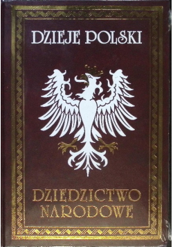 Dzieje Polski Dziedzictwo narodowe Tom V