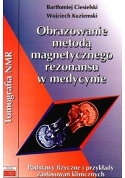 Obrazowanie metodą magnetycznego rezonansu w medycynie