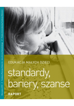 Edukacja małych dzieci, standardy, bariery, szanse