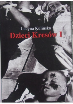 Dzieci Kresów Tom I