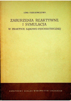 Zaburzenia reaktywne i symulacja w praktyce sądowo - psychiatrycznej
