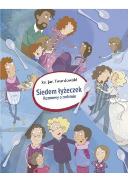 Siedem łyżeczek rozmowy o rodzinie