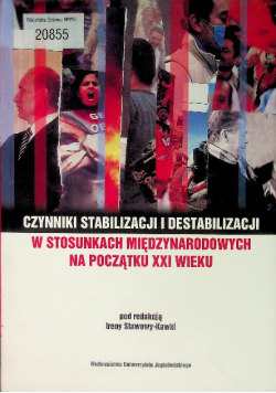 Czynniki stabilizacji i destabilizacji w stosunkach międzynarodowych na początku XXI wieku