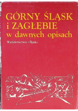 Górny Śląsk i Zagłębie w dawnych opisach