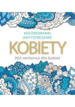Kolorowanki antystresowe Kobiety 365 sentencji
