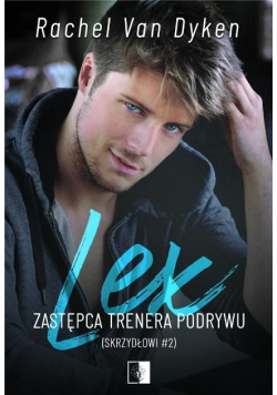 Skrzydłowi Tom 2 Lex Zastępca trenera podrywu