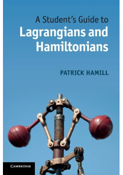 A Student's Guide to Lagrangians and Hamiltonians