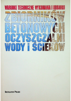 Warunki techniczne wykonania i odbioru zbiorników betonowych oczyszczalni wody i ścieków