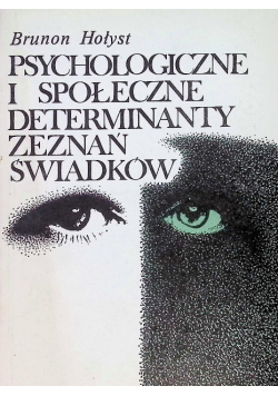 Psychologiczne i społeczne determinanty zeznań świadków