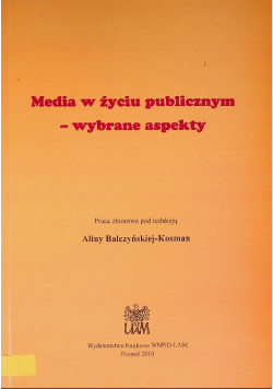 Media w życiu publicznym – wybrane aspekty