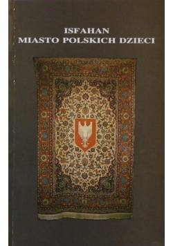 Isfahan Miasto polskich dzieci