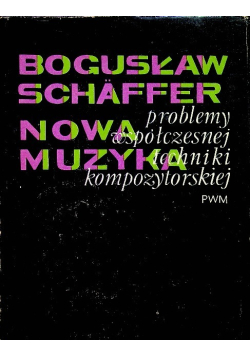 Nowa muzyka problemy współczesnej techniki kompozytorskiej
