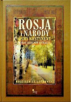 Rosja i narody ósmy kontynent szkic dziejów Eurazji