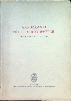 Warszawski teatr Sułkowskich dokumenty z lat 1774-1785