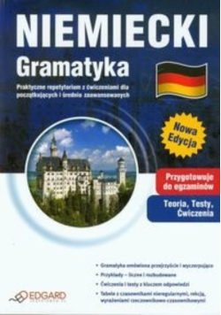 Niemiecki Gramatyka Praktyczne repetytorium z ćwiczeniami dla początkujących i średnio zaawansowanych