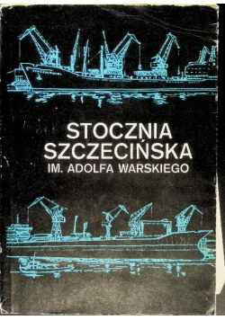 Stocznia Szczecińska im  Adolfa Warskiego