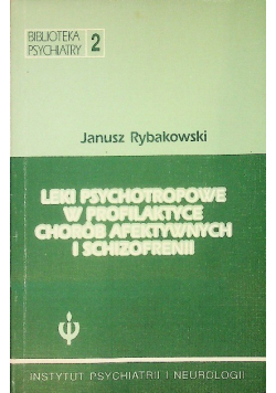 Leki psychotropowe w profilaktyce chorób afektywnych i schizofrenii