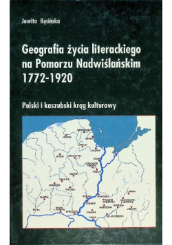 Geografia życia literackiego na Pomorzu Nadwiślańskim 1772 - 1920