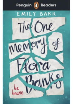 Penguin Readers Level 5: The One Memory of Flora Banks (ELT Graded Reader)