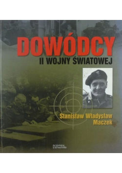 Dowódcy II wojny światowej Tom 9 Stanisław Władysław Maczek