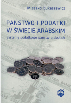 Państwo I Podatki W Świecie Arabskim - Systemy Podatkowe Państw Arabskich
