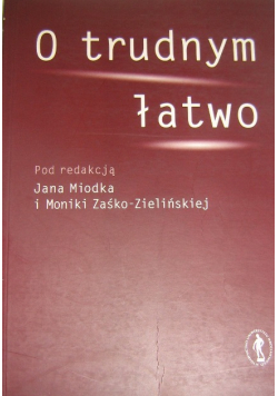 O trudnym łatwo