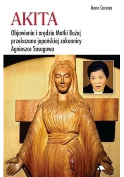 Akita. Objawienia i orędzia Matki Bożej