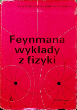 Feynmana wykłady z fizyki Tom II Część I