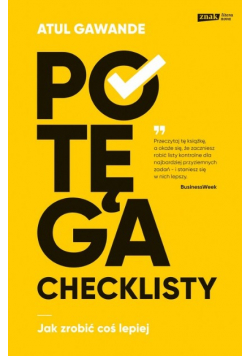 Potęga checklisty Jak zrobić coś lepiej