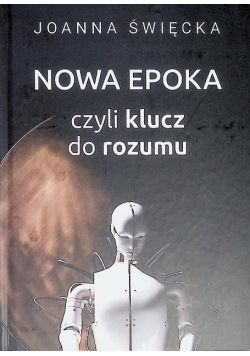 Nowa epoka, czyli klucz do rozumu