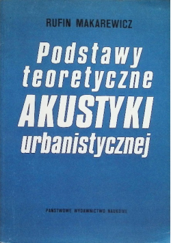 Podstawy teoretyczne akustyki urbanistycznej