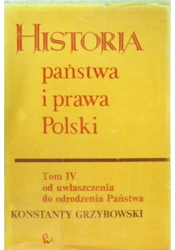 Historia państwa i prawa Polski Tom IV