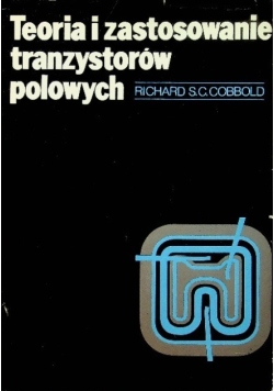 Teoria i zastosowanie tranzystorów polowych