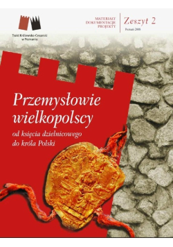Przemysłowie wielkopolscy od księcia dzielnicowego do króla Polski