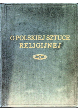 O Polskiej sztuce Religijnej 1932 r.