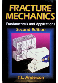 Fracture mechanics: fundamentals and applications, Second Edition