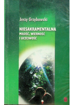 Niesakramentalna miłość wierność i uczciwość