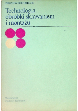 Technologia obróbki skrawaniem i montarzu
